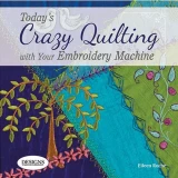 DIME - Crazy Quilting with Your Embroidery Machine by Eileen Roche